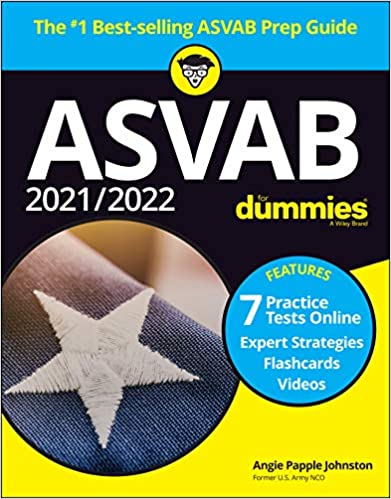 2021 / 2022 ASVAB for Dummies: Book + 7 Practice Tests Online + Flashcards + Video (Paperback, 10)