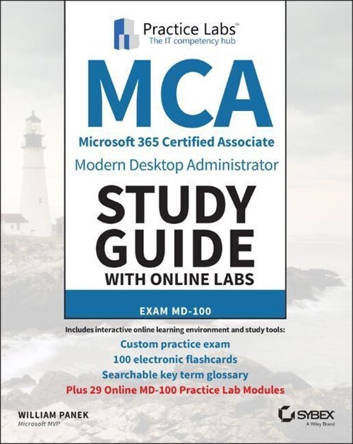 MCA Modern Desktop Administrator Study Guide with Online Labs: Exam MD-100 (Paperback)