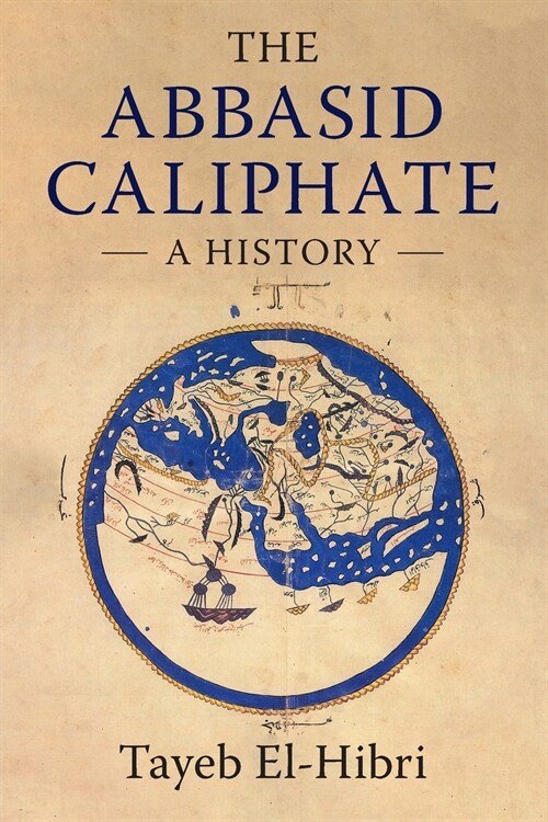The Abbasid Caliphate : A History (Paperback)