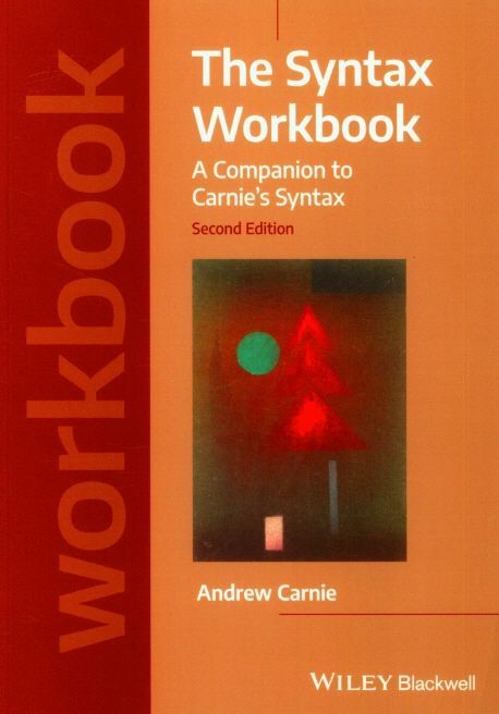 The Syntax Workbook: A Companion to Carnies Syntax (Paperback, 2)