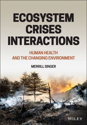 Ecosystem Crises Interactions: Human Health and the Changing Environment (Paperback)