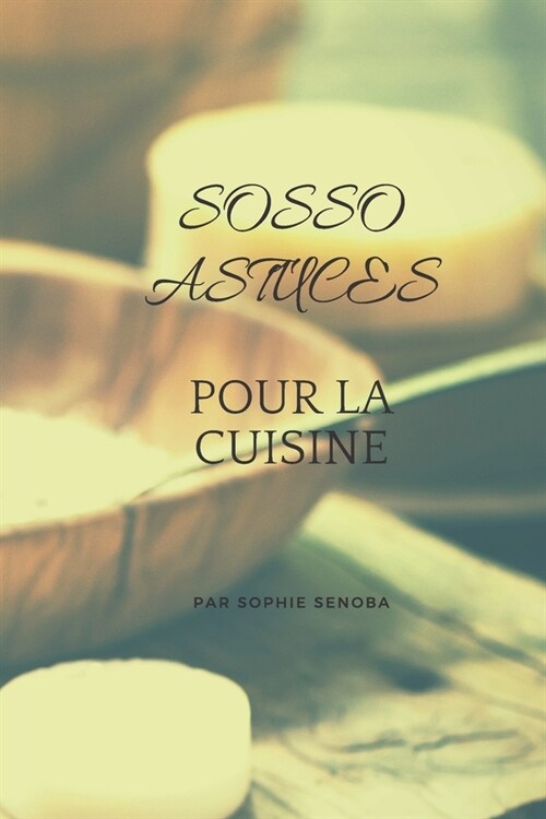 Sosso Astuces Pour la Cuisine (Paperback)