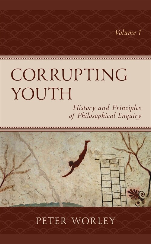 Corrupting Youth: History and Principles of Philosophical Enquiry (Paperback)