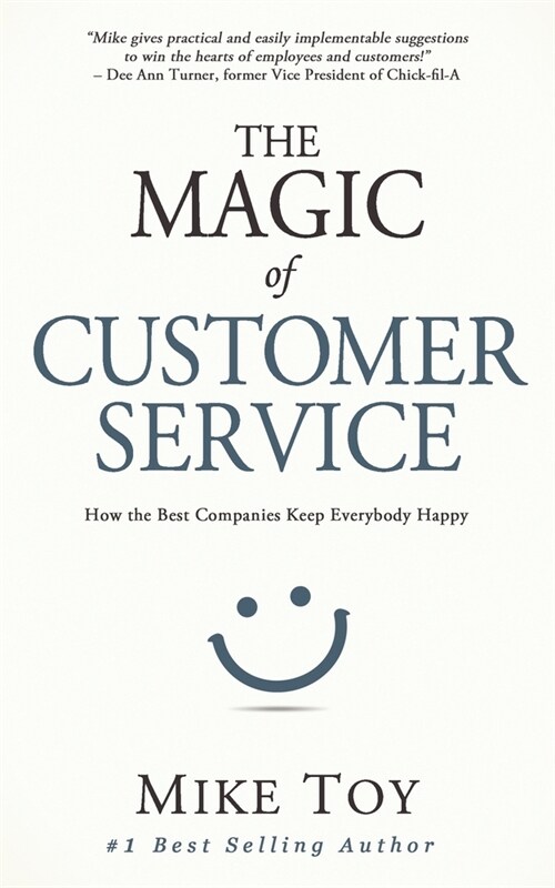 The Magic of Customer Service: How the Best Companies Keep Everybody Happy (Paperback)