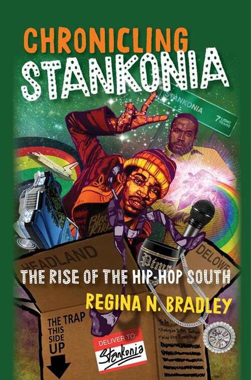 Chronicling Stankonia: The Rise of the Hip-Hop South (Hardcover)