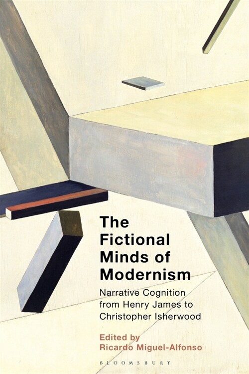 The Fictional Minds of Modernism: Narrative Cognition from Henry James to Christopher Isherwood (Paperback)