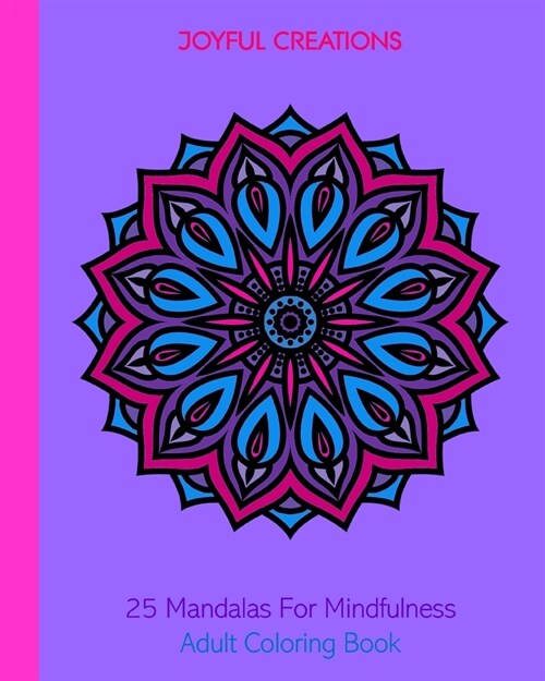 25 Mandalas For Mindfulness: Adult Coloring Book (Paperback)