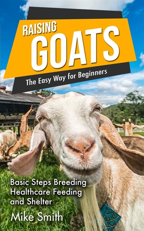 Raising Goats the Easy Way for Beginners (Paperback)