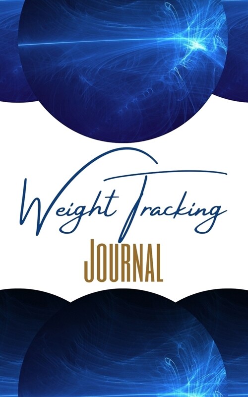 Weight Tracking Journal - Color Interior - Date, Weight Goal, Maximum Lost - Abstract Watercolor Azure Blue Turquoise (Paperback)