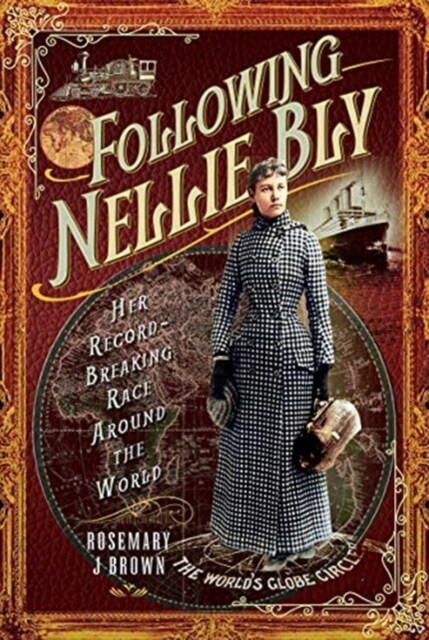Following Nellie Bly : Her Record-Breaking Race Around the World (Hardcover)
