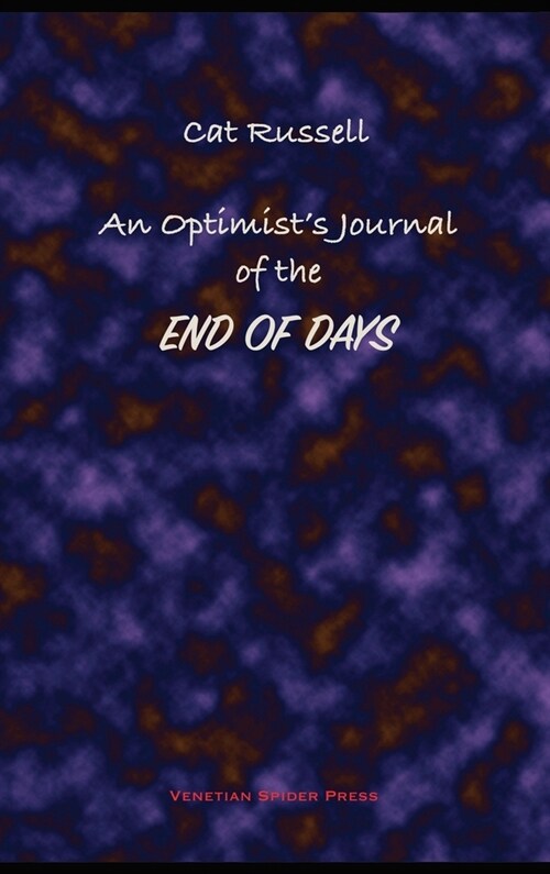 An Optimists Journal of the End of Days and Other Stories (Hardcover)