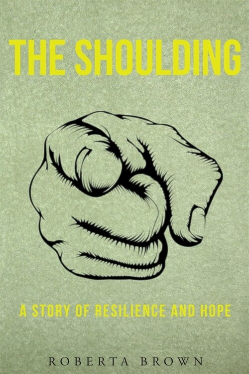 The Shoulding: A Study of Resilience and Hope (Paperback)
