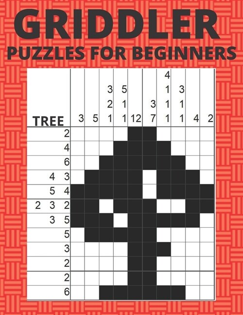 Griddler Puzzles For Beginners: Nonogram Hanjie Picross Puzzles Book (Paperback)