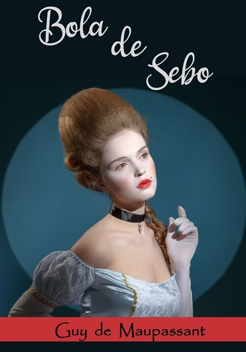 Bola de Sebo: Boule de Suif (Paperback)