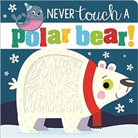 Never Touch a Polar Bear! (Board Books)