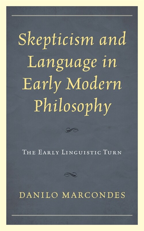 Skepticism and Language in Early Modern Philosophy: The Early Linguistic Turn (Hardcover)