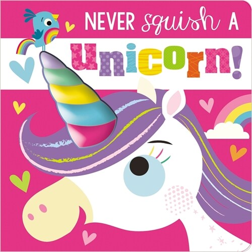 Never Squish a Unicorn! (Board Books)