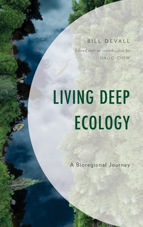 Living Deep Ecology: A Bioregional Journey (Hardcover)