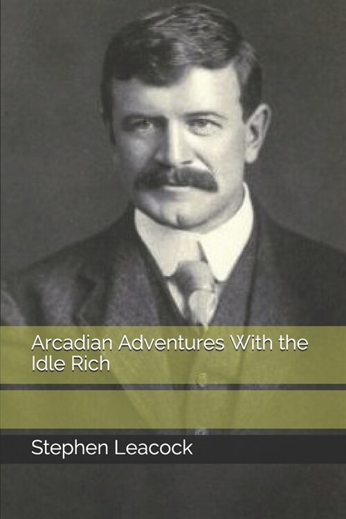 Arcadian Adventures With the Idle Rich (Paperback)