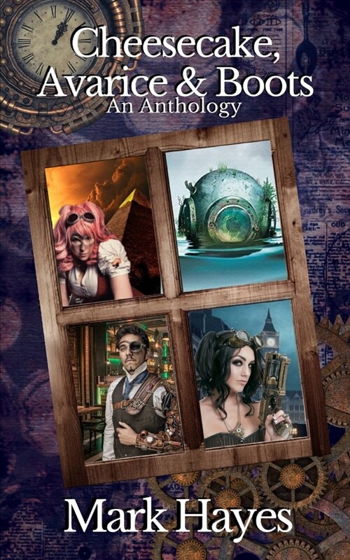 Cheesecake, Avarice & Boots: An Anthology (Paperback)
