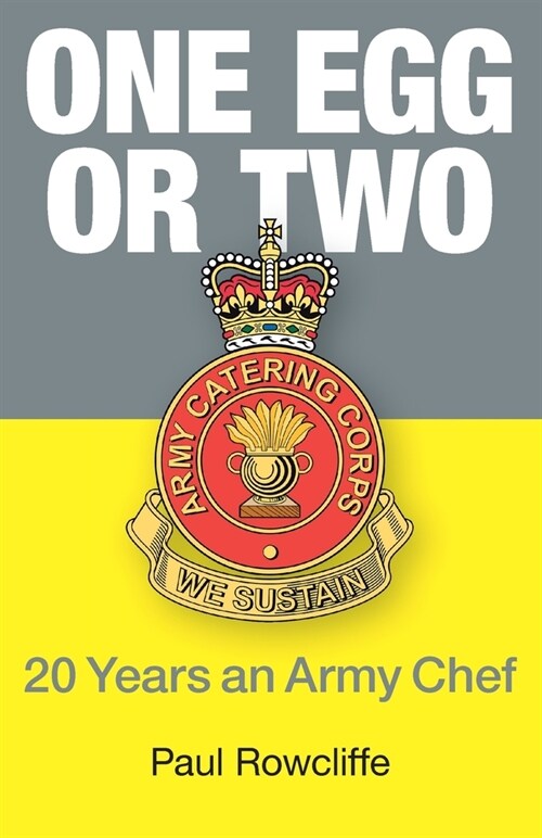 One Egg or Two: 20 Years an Army Chef (Paperback)