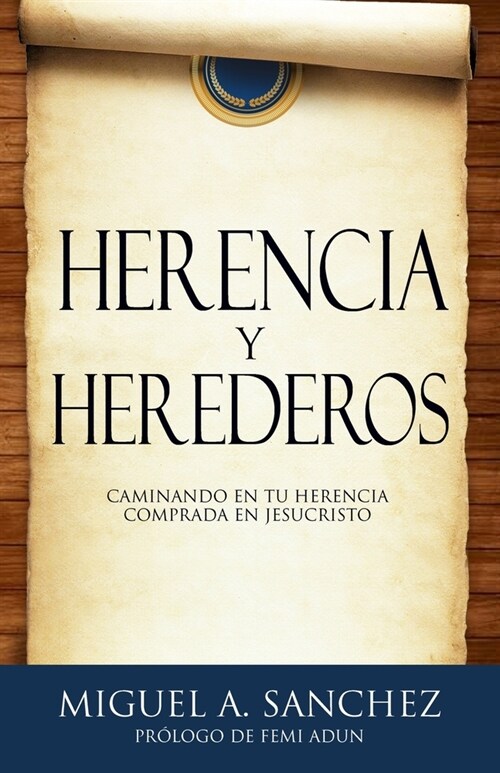 Herencia Y Herederos: Caminando En Tu Herencia Comprada En Jesucristo (Paperback)