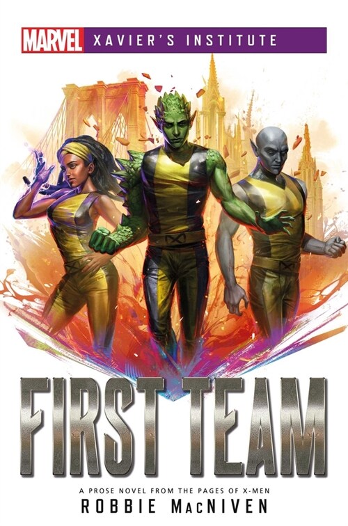 First Team : A Marvel: Xaviers Institute Novel (Paperback)