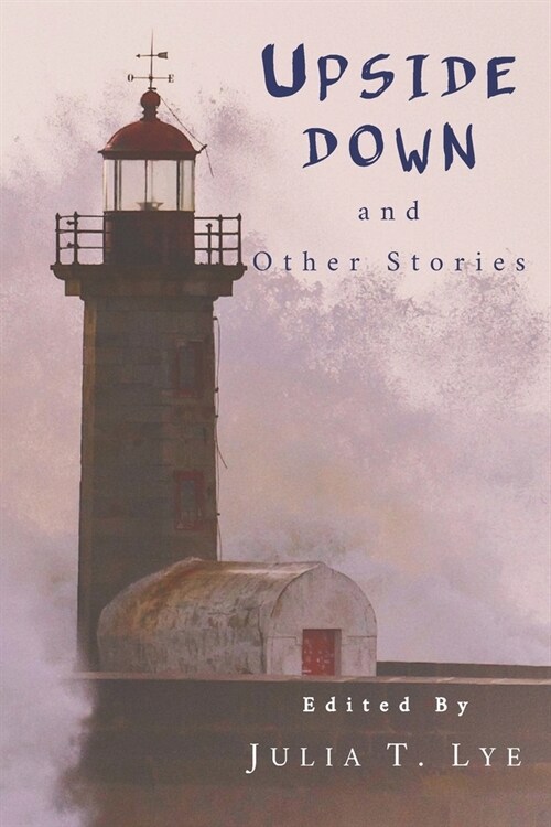 Upside Down and Other Stories: A Collection of Canadian Short Stories (Paperback)