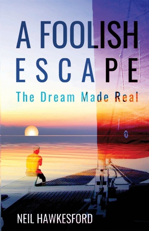 A Foolish Escape: The Dream Made Real (Paperback)