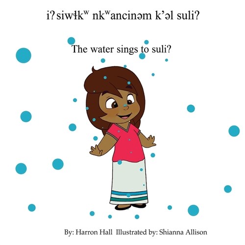 I? Siwɬkw Nkwancinəm Kəl Suli? / The Water Sings to Suli? (Paperback, Bilingual Editi)