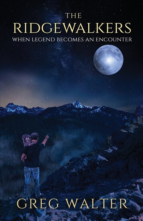 The Ridgewalkers: When Legend Becomes an Encounter (Paperback)