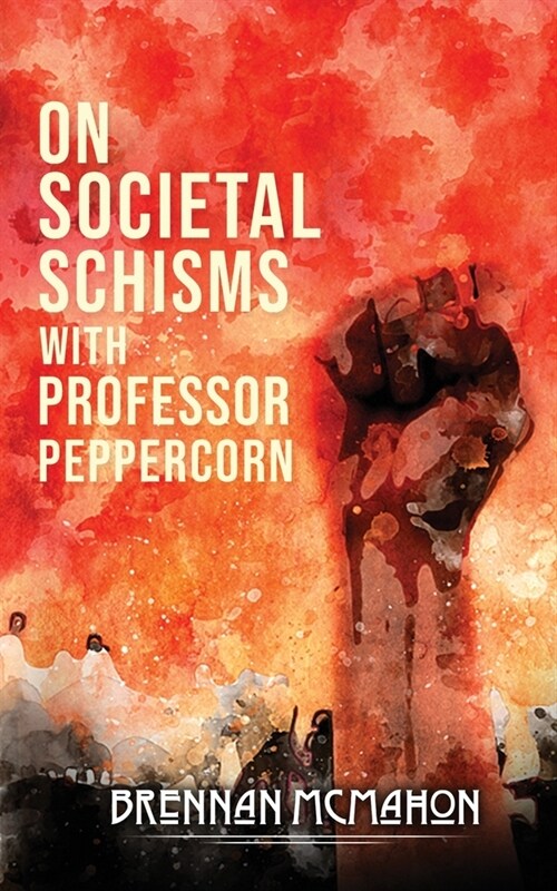 On Societal Schisms with Professor Peppercorn (Paperback)