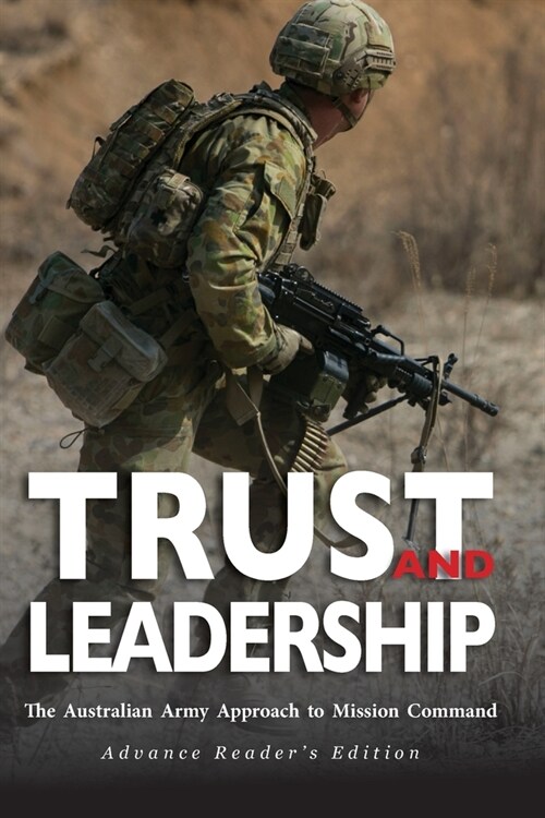 Trust and Leadership: The Australian Army Approach to Mission Command (Paperback)