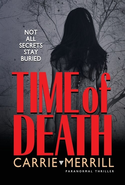 Time of Death: Not All Secrets Stay Buried (Hardcover)