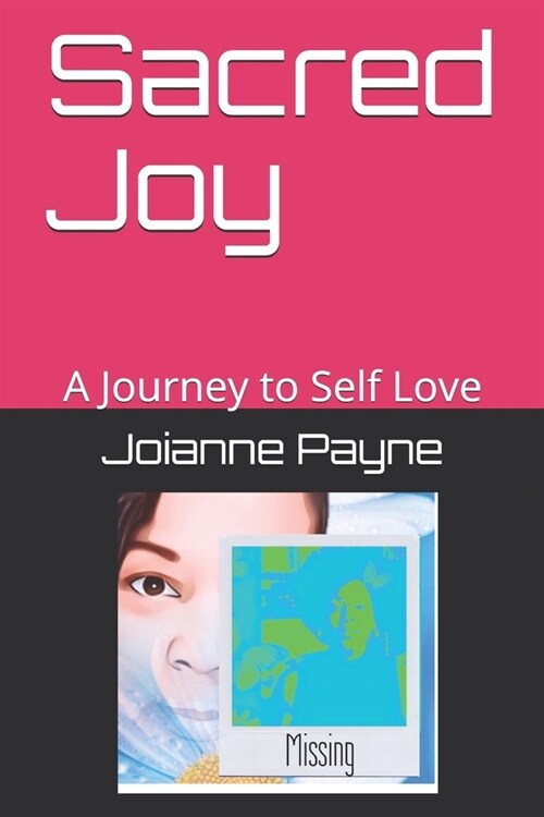 Sacred Joy: A Journey to Self Love (Paperback)