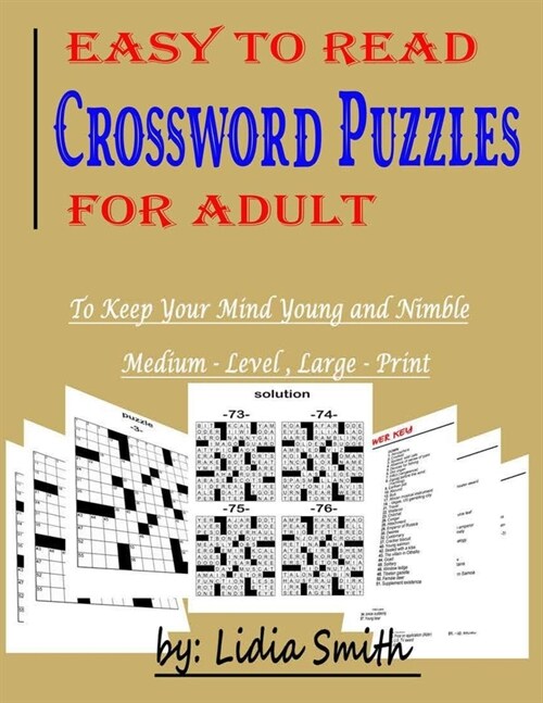 Easy to Read Crossword Puzzles for Adult: To Keep Your Mind Young and Nimble, Medium-Level, Large-Print (Paperback)