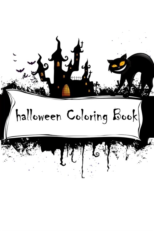 Halloween Coloring Book: Perfect Halloween Illustrations, Witches, Haunted Houses... -120 Pages - 6x9 (Paperback)