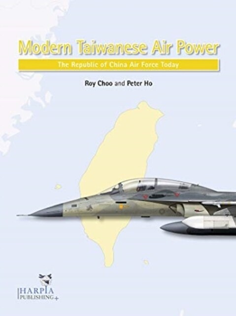 Modern Taiwanese Air Power: The Republic of China Air Force Today (Paperback)