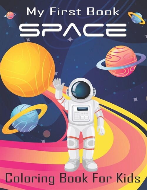 My First Book Space Coloring Book For Kids: Explore Outer Space with Fun Coloring Book for Kids.Vol-1 (Paperback)