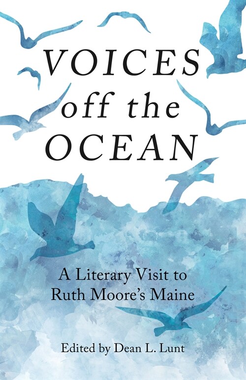 Voices Off the Ocean: A Literary Visit to Ruth Moores Maine (Paperback)