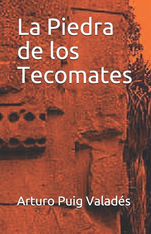 La Piedra de los Tecomates (Paperback)