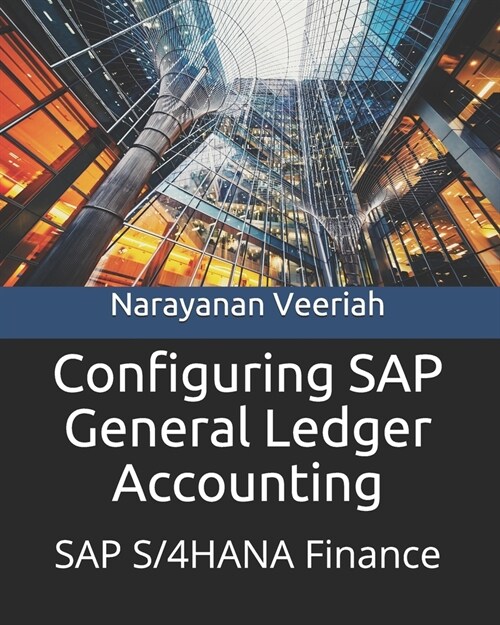 Configuring SAP General Ledger Accounting: SAP S/4HANA Finance (Paperback)