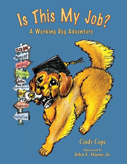 Is This My Job?: A Working Dog Adventure (Paperback, Softcover)