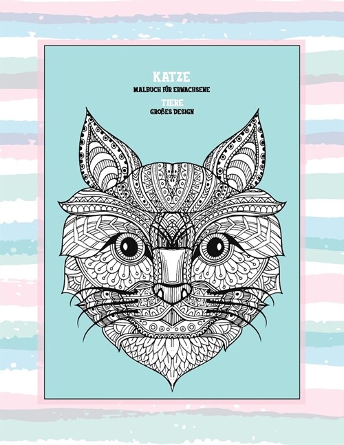 Malbuch f? Erwachsene - Gro?s Design - Tiere - Katze (Paperback)