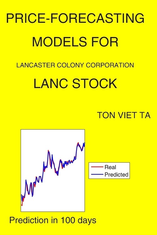 Price-Forecasting Models for Lancaster Colony Corporation LANC Stock (Paperback)
