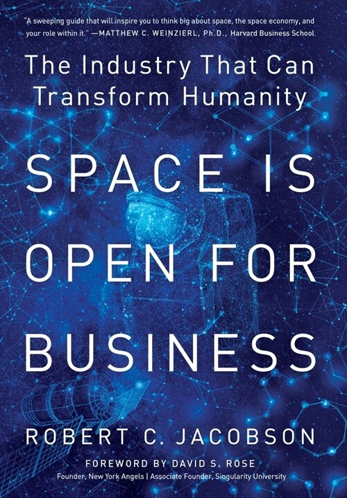 Space Is Open For Business: The Industry That Can Transform Humanity (Hardcover)