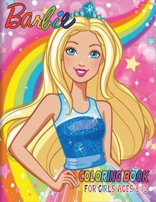 Barbie Coloring Book for Girls Ages 8-12: Barbie Princes Coloring Book With illustration For Girls Ages 8-12 (Paperback)