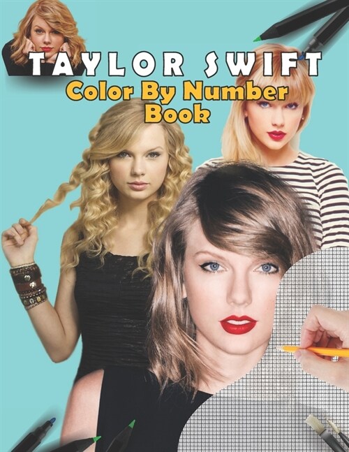 Taylor Swift Color By Number Book: stress relief & satisfying coloring book for Taylor Swift fans, Easy and Relaxing Designs, Taylor Swift fun activit (Paperback)