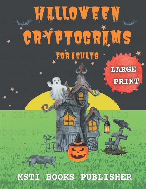 Halloween Cryptograms For Adults Large Print: 120 Cryptograms Puzzle Book For Adults With Answers, 8.5x11 (Paperback)