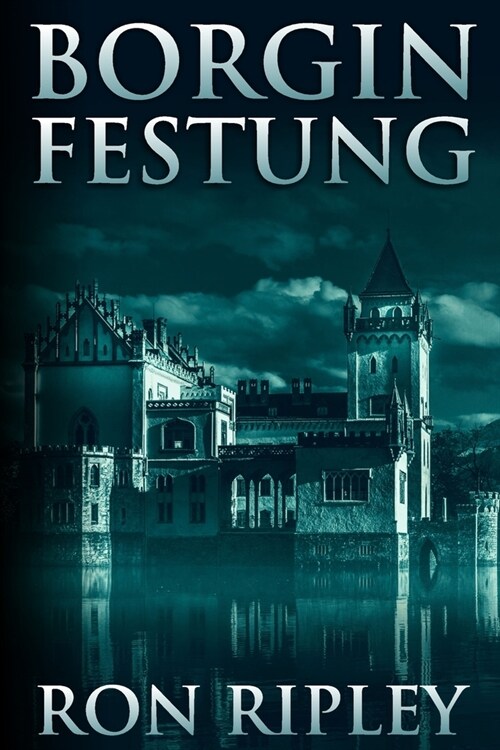 Borgin Festung: ?ernat?licher Horror mit gruseligen Geistern und Spukh?sern (Paperback)